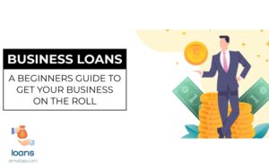 BUSINESS LOANS DETAILED GUIDE